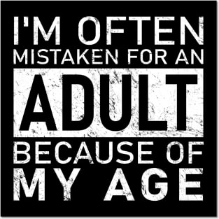 Sarcastic Phrases- I'm Often Mistaken For An Adult Because Of My Age Posters and Art